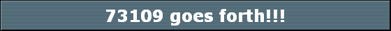 73109 goes forth!!!