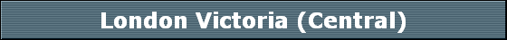 London Victoria (Central)
