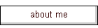 about me