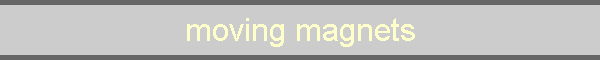 moving magnets