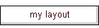 my layout
