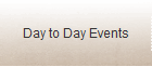 Day to Day Events