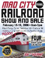Madison Area Train Show. Many layouts of all scales from the Midwest. Similar to Milwaukee's Trainfest but vendors are allowed to sell used merchandise as well.