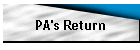 PA's Return