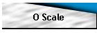 O Scale