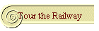Tour the Railway