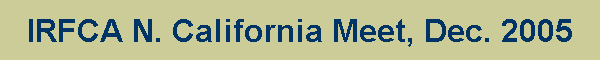 IRFCA N. California Meet, Dec. 2005
