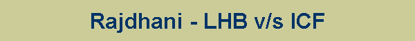 Rajdhani - LHB v/s ICF