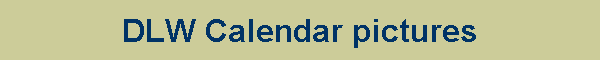 DLW Calendar pictures