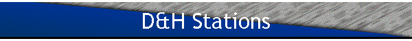 D&H Stations