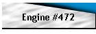 Engine #472