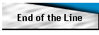 End of the Line