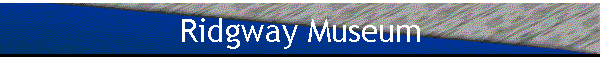 Ridgway Museum