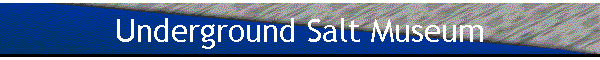 Underground Salt Museum
