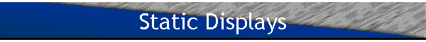 Static Displays