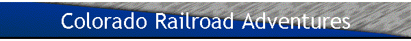 Colorado Railroad Adventures
