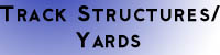Track Structures and Yards