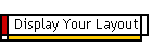Display Your Layout