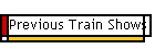 Previous Train Shows