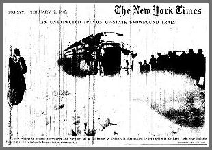 New York Times 2/2/45. Snow whipping around passengers and crewmen of a Baltimore & Ohio train that stalled in deep drifts in Orchard Park, near Buffalo. Passengers were taken to homes in the Community.